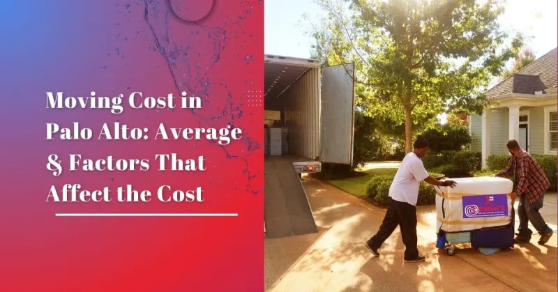 Moving Cost in Palo Alto: Average & Factors That Affect the Cost